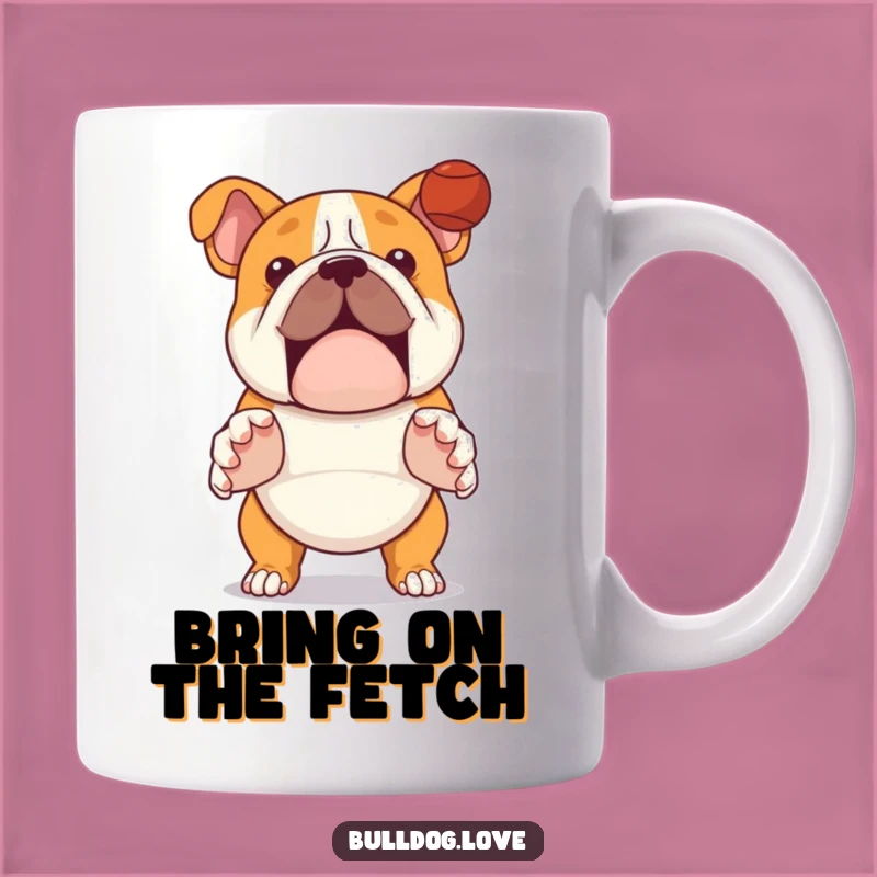 Catch Me Bulldog Funny Mug Gift - Ready for Action Dog Present