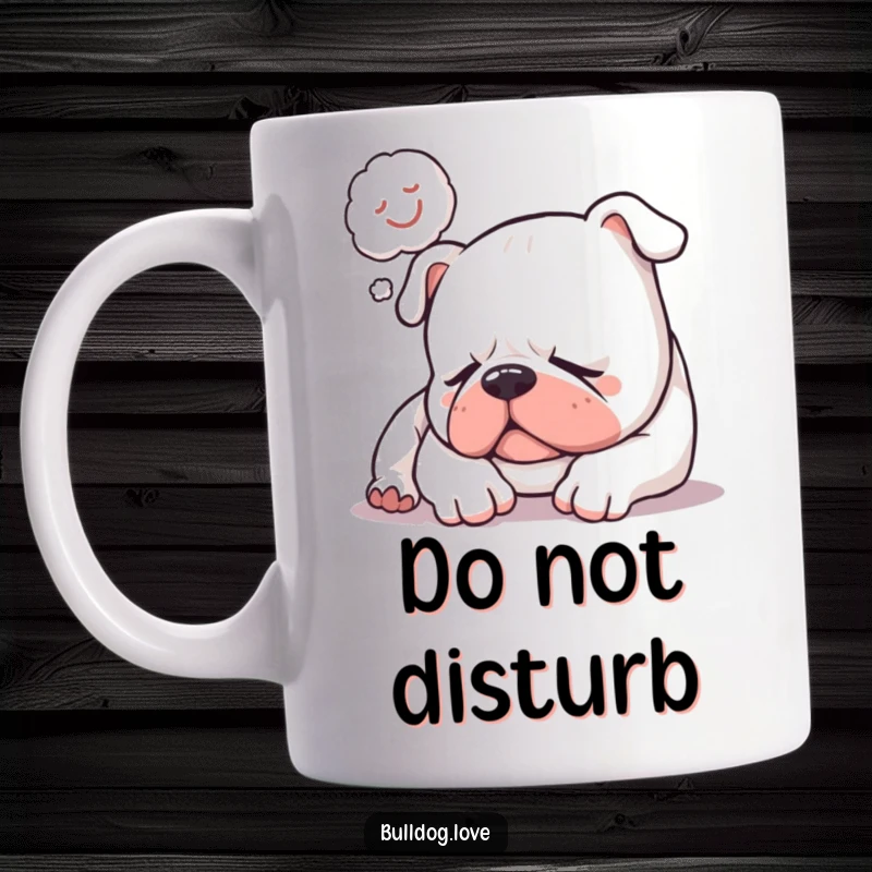 Funny mug showing a sleepy bulldog softly snoring, with a happy dream bubble floating above, conveying peaceful slumber.