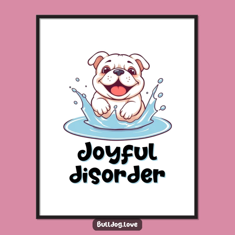 Funny Bulldog Puddle Digital Art: Splashy Dog, Perfect Instant Joyful Gift
