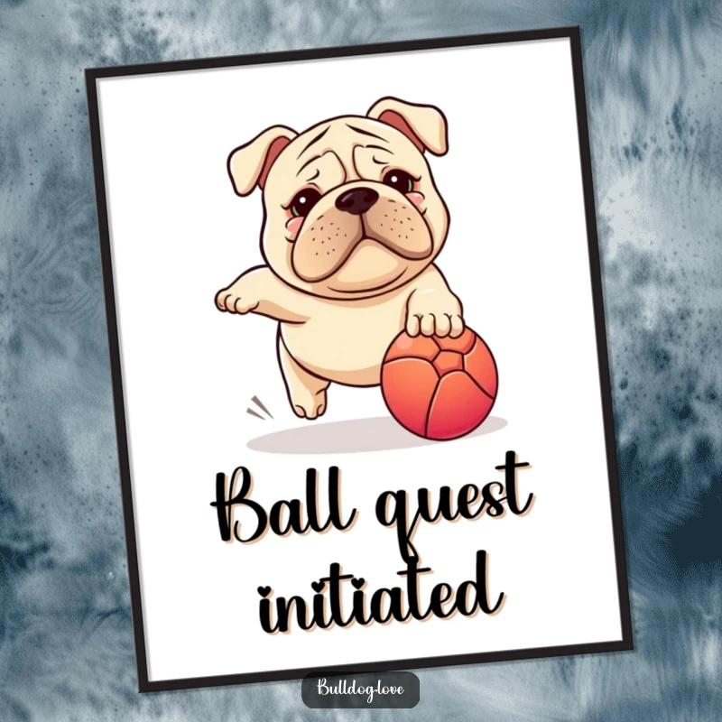 Funny Stocky Dog Poster: Wrinkled face dog, full of glee, chasing a brightly colored ball with comical intensity.