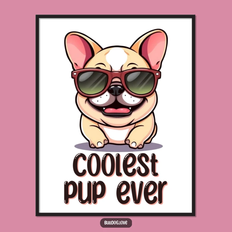 Funny Bulldog Sunglasses Poster: Giggling Pup's Art, Hilarious Cool Decor, Perfect Gift Idea!