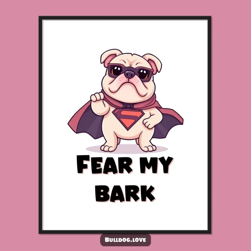 Funny Superhero Bulldog Poster: Heroic Pose Cape Art, Hilarious Decor Gift