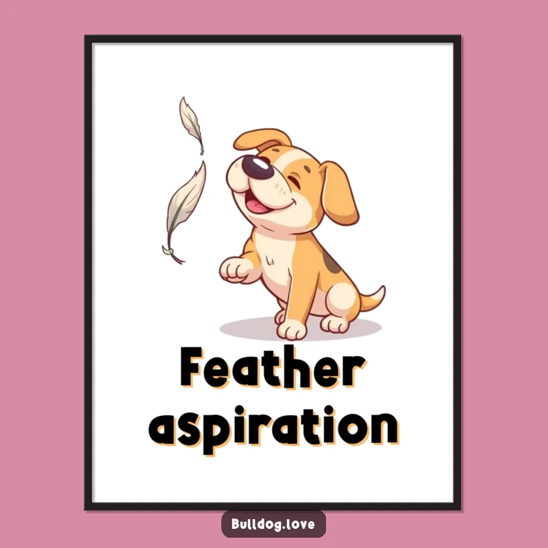 Funny Broad Snout Dog Poster: Feather Catching, Whimsical Wall Art Gift