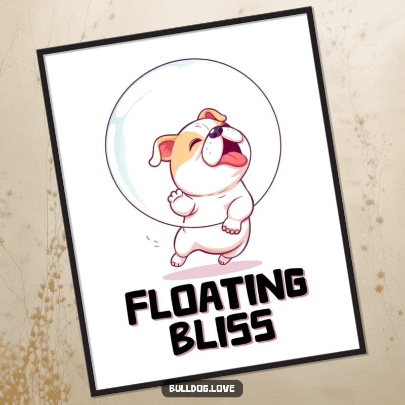 Funny poster of a bulldog eagerly and playfully chasing a large, iridescent bubble with incredible enthusiasm and joy.