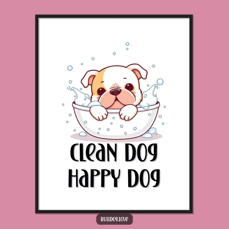 Funny Bulldog Bath Time Poster: Hilarious Wet Dog Art