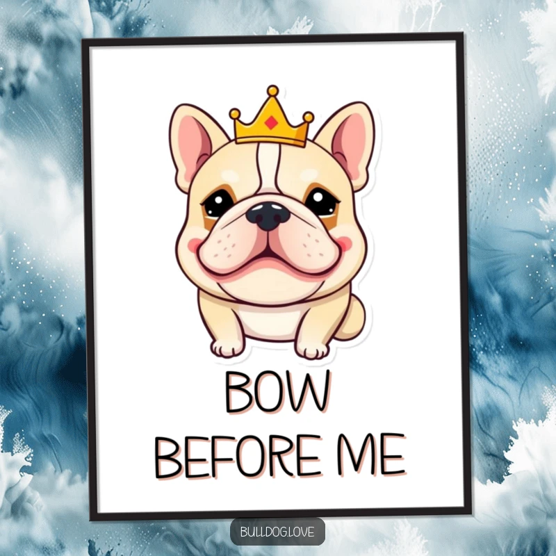 Funny bulldog poster showcasing a goofy-grinning bulldog wearing a miniature crown, an amusing piece of wall art with regal charm.