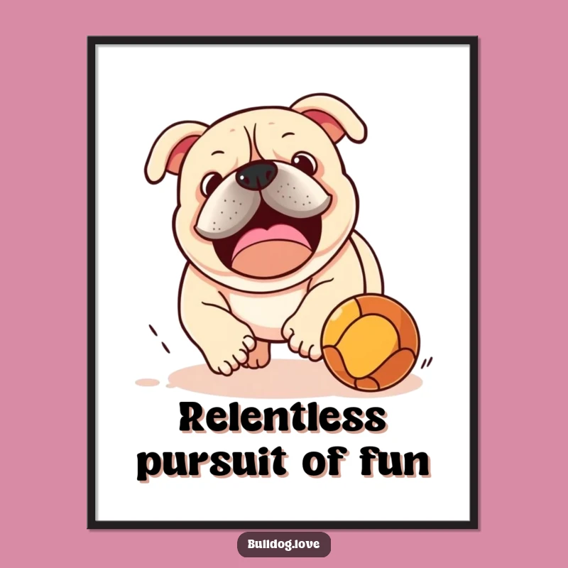 Funny Bulldog Ball Play Poster: Dynamic Wall Art for Playful Spaces