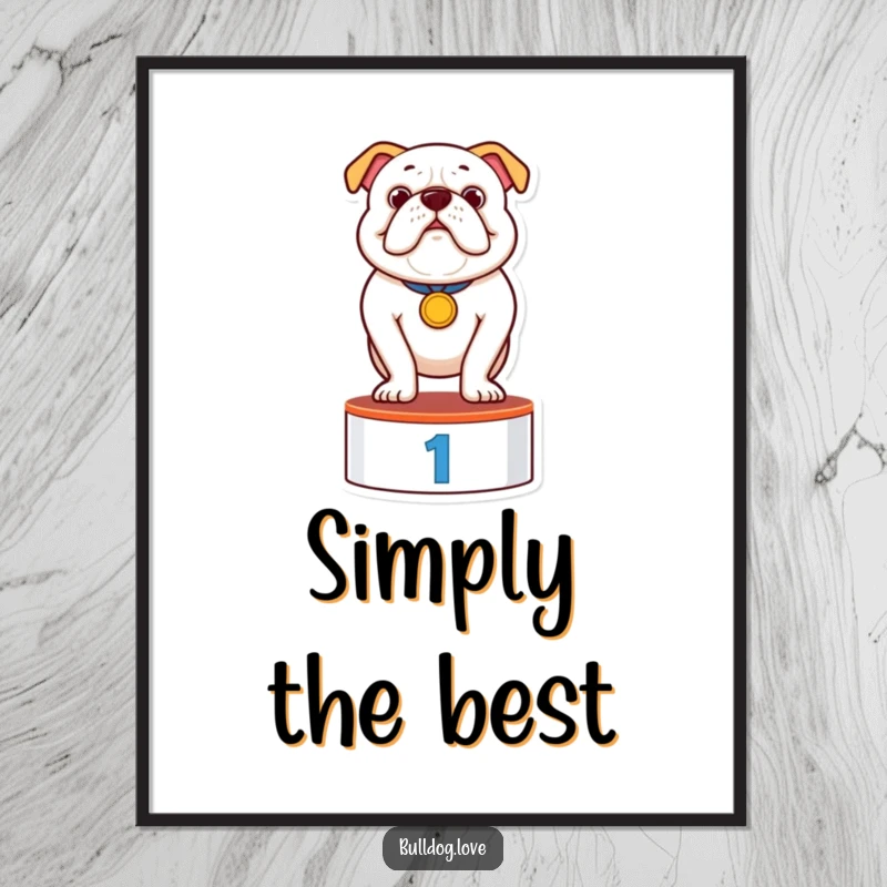 Funny poster featuring a proud bulldog wearing a medal, standing on a podium, creating an atmosphere of humorous achievement.