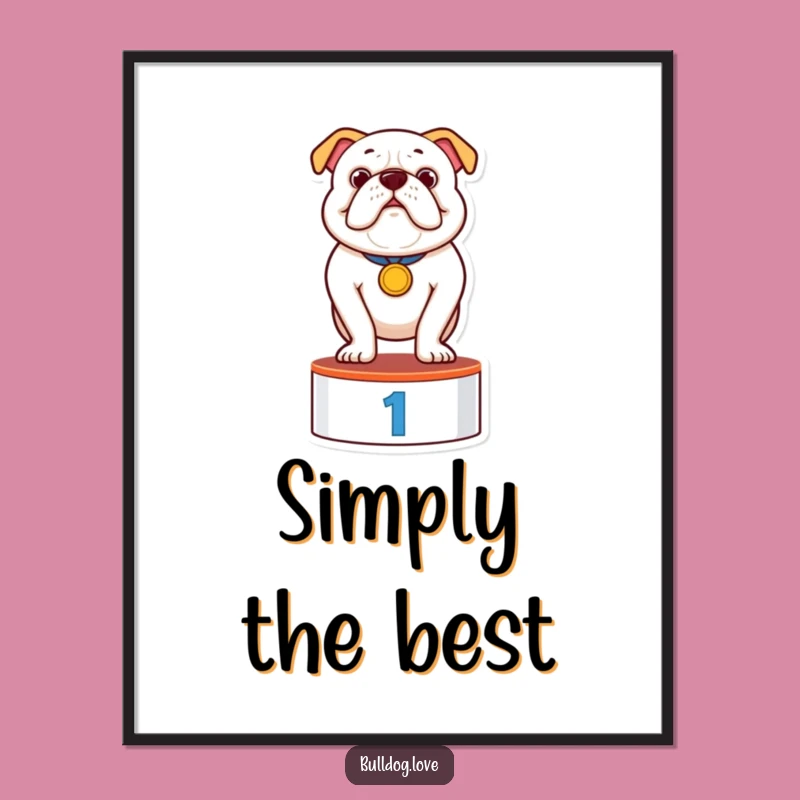Funny Bulldog Champion Poster: Motivational Winner Bulldog with Medal, Awesome Funny Gift Decor