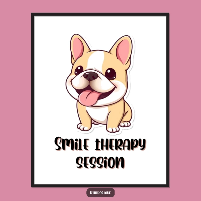 Funny Kawaii Bulldog Smile Poster - Smile Big with This Happy Dog Art!