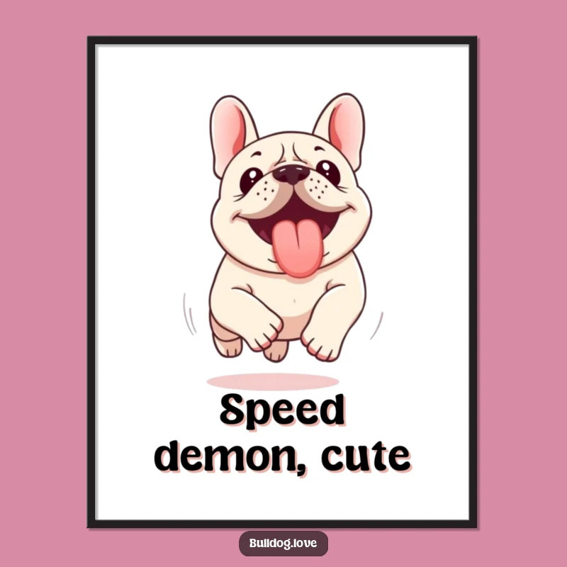 Funny Kawaii Bulldog Poster - Tongue Out Running, Energetic Wall Art Gift