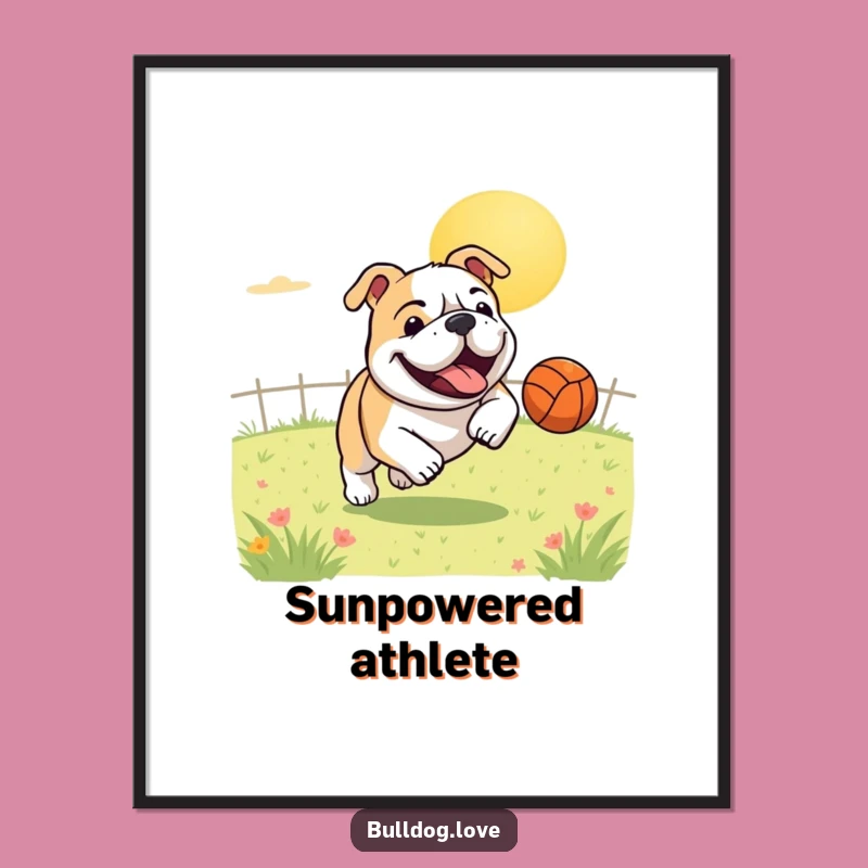 Funny Bulldog Ball Poster: Joyful Dog Art for a Sunny Atmosphere