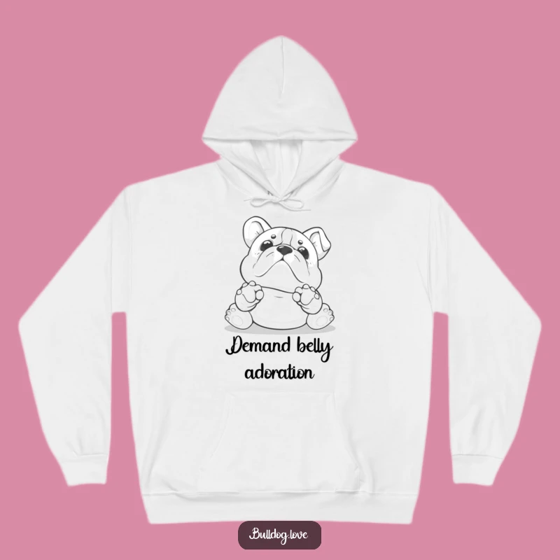 Funny Kawaii Bulldog Hoodie: Paws Up Belly Rub Cozy Gift