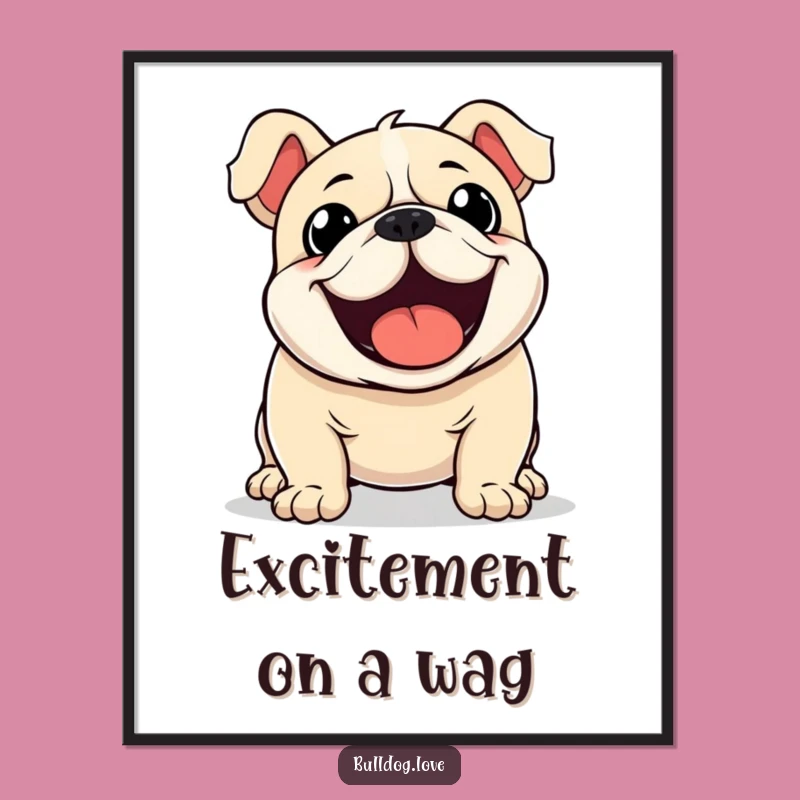 Funny Free Printable Wall Art: Excited Kawaii Bulldog - Downloadable Decor!