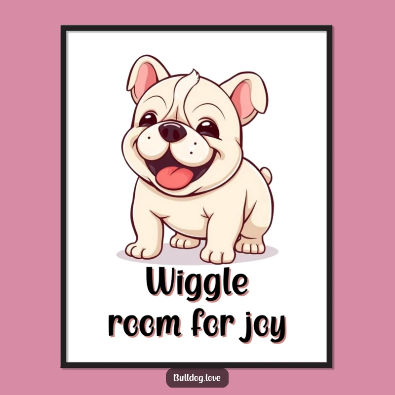 Funny Free Printable Wall Art: Wiggling Kawaii Bulldog - Downloadable Decor!