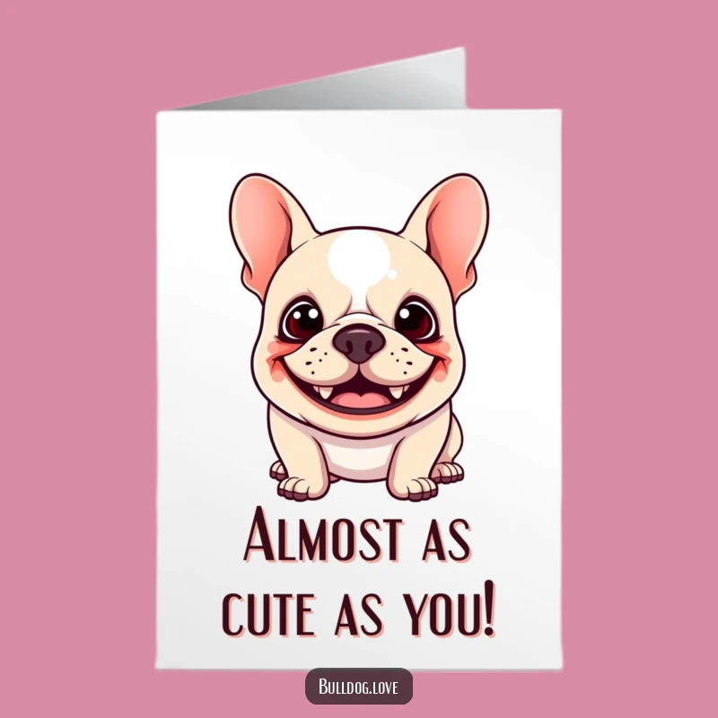 Free Printable Birthday Card: Funny Kawaii Bulldog Grin, Floppy Ears, Perfect Downloadable Gift