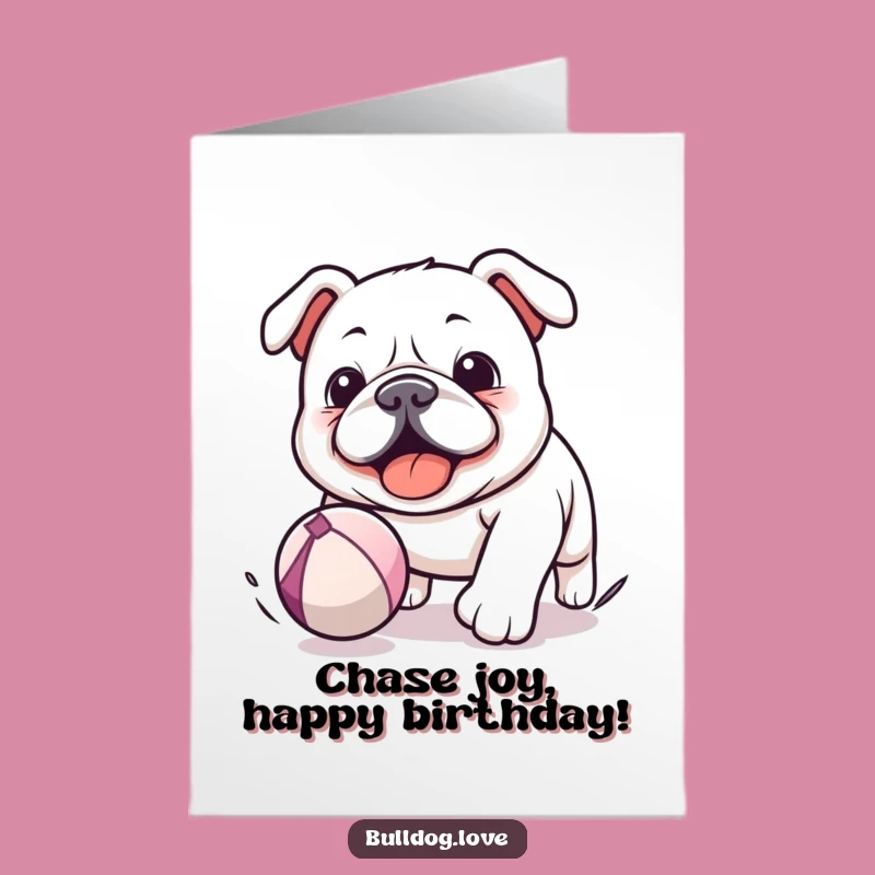 Free Printable Birthday Card: Playful Kawaii Bulldog, Ball Chase, Fun Downloadable Gift