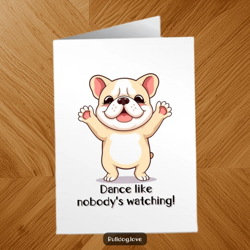 Funny Free Printable Birthday Card: A happy bulldog mid-dance with paws joyfully in the air, radiating pure celebratory bliss.