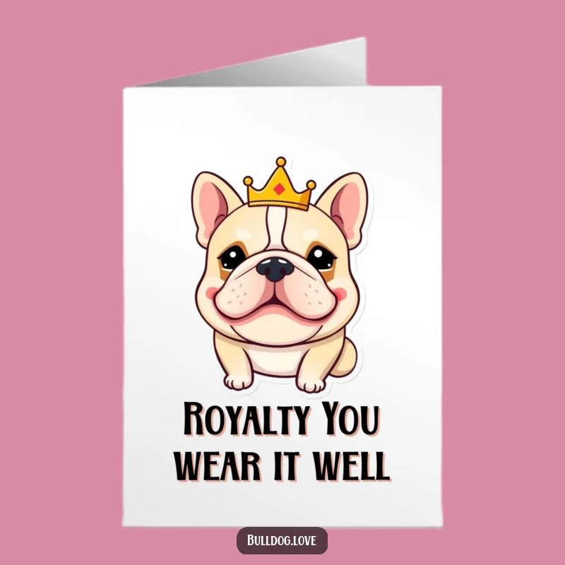 Free Printable Birthday Card: Goofy Bulldog King Crown, Hilarious Downloadable Gift