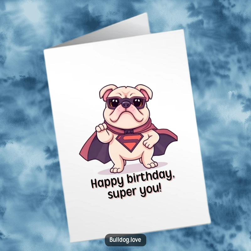 Funny Free Printable Birthday Card featuring a bulldog in a superhero cape striking a heroic pose, ready to save the day.
