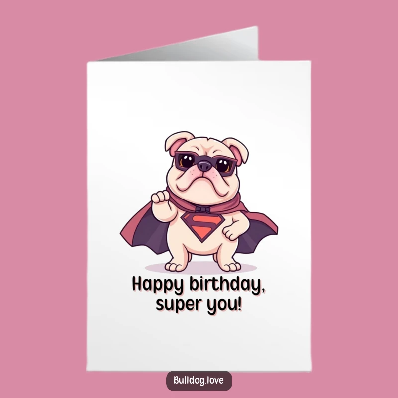 Free Printable Birthday Card: Superhero Bulldog, Heroic Wishes, Hilarious Downloadable Gift