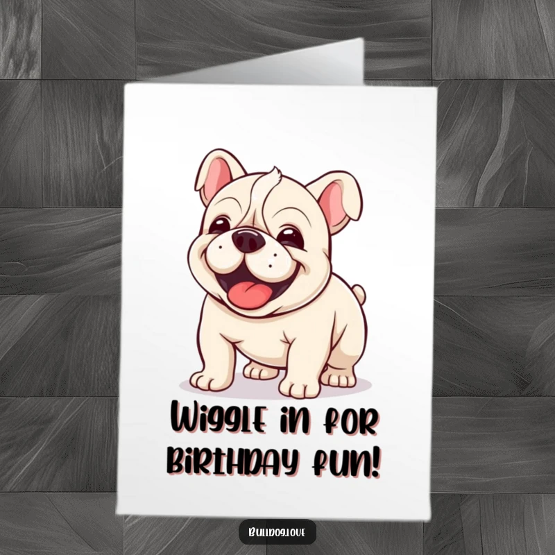 Funny Free Printable Birthday Card: A Kawaii bulldog doing a joyful, clumsy wiggle, spreading birthday cheer.