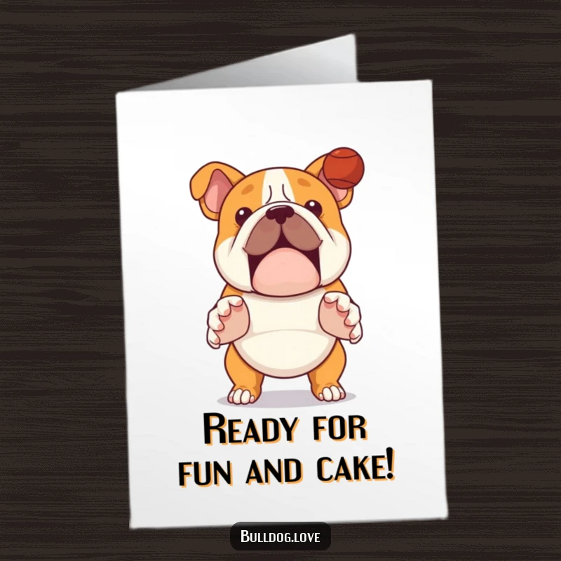 Funny Free Printable Birthday Card: A bulldog with outstretched paws is ready to catch a ball.
