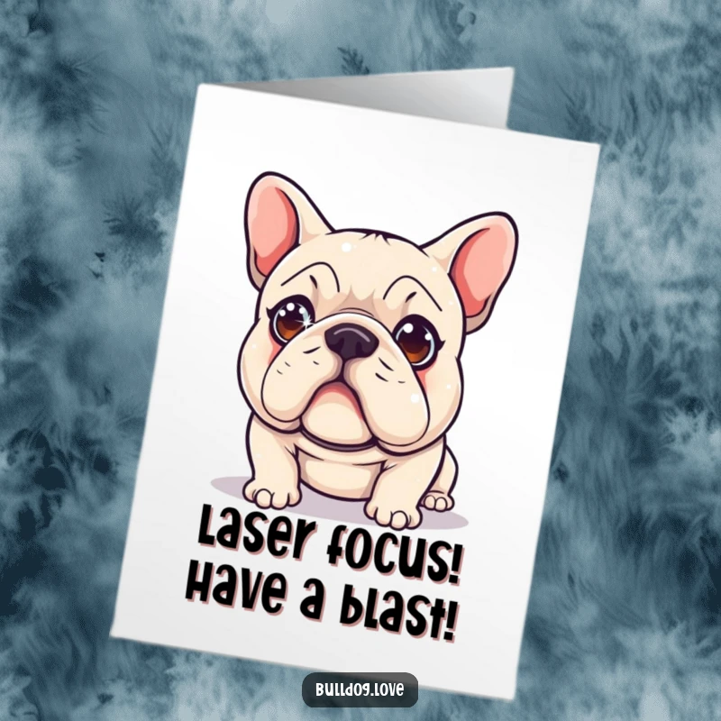 Funny Free Printable Bulldog Birthday Card showcasing a cute dog with sparkling eyes crazed by a red laser dot, ready to pounce.