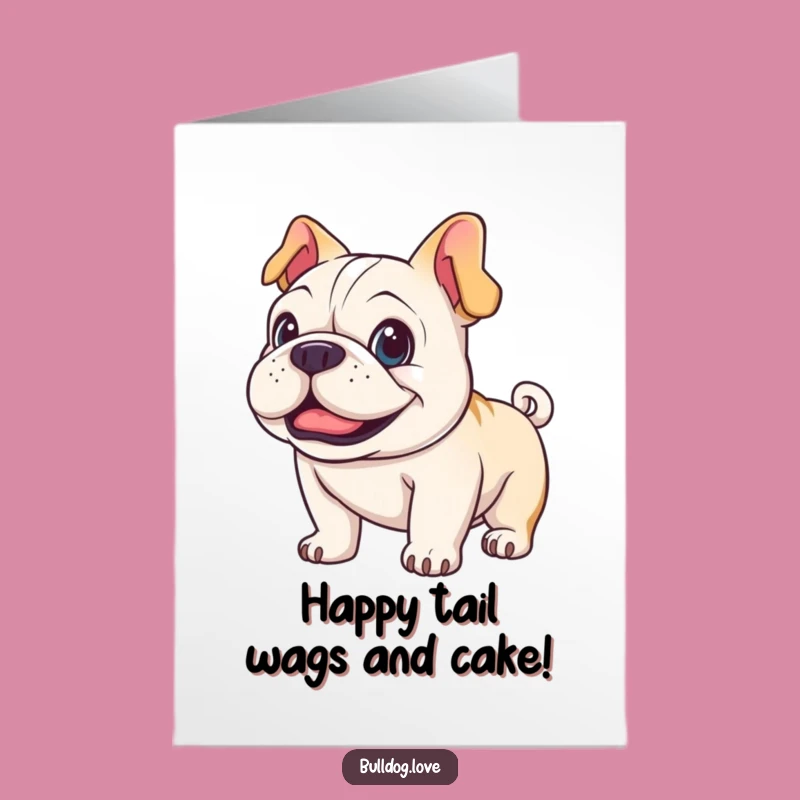 Free Printable Happy Bulldog Birthday Card: Tail Wagging Downloadable Gift