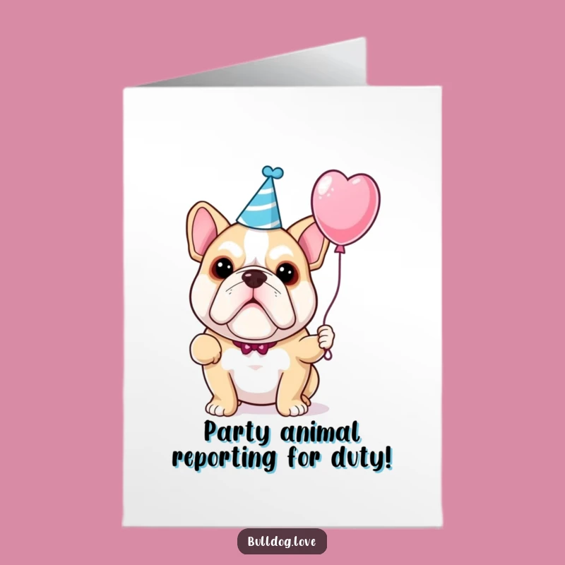 Free Printable Funny Birthday Card: Bulldog Party Animal - Downloadable Gift
