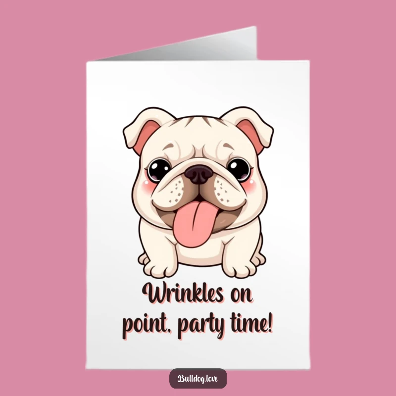 Free Printable Kawaii Bulldog Birthday Card: Funny Wrinkly Tongue Downloadable Gift