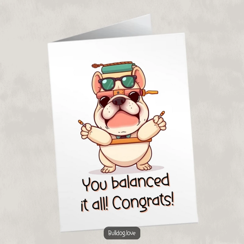 Funny Free Printable Congratulations Card: A bulldog struggles with an uneven stack of objects, highlighting a precarious win.