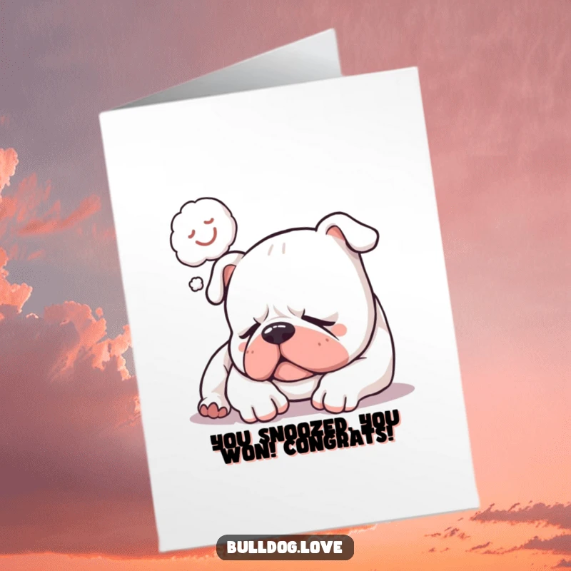 Funny Free Printable Congratulations Card: A sleepy bulldog snores contentedly, a happy dream bubble floats above its head.