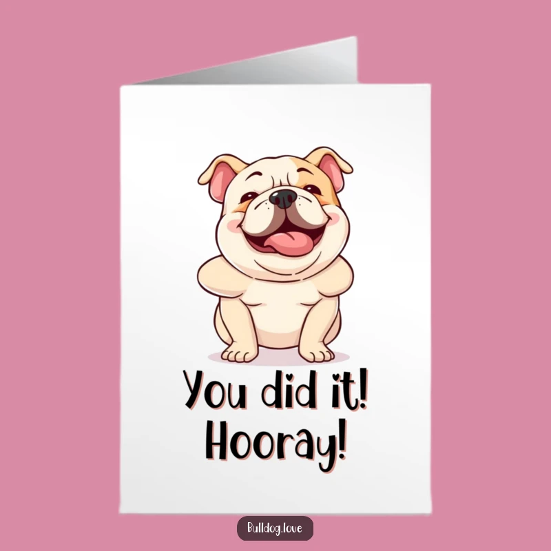 Free Printable Congrats Card: Wiggling Bulldog Celebration Funny Downloadable Gift