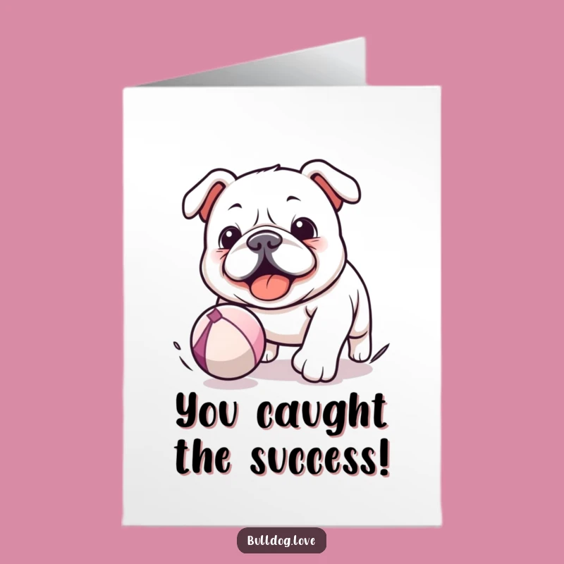 Free Printable Congrats Card: Energetic Kawaii Bulldog, Ball Chase, Best Downloadable Gift