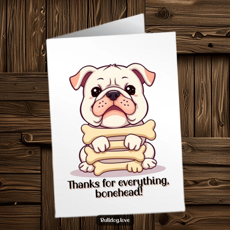 Funny free printable thank you card showing a bulldog balancing a stack of bones, expressing gratitude.