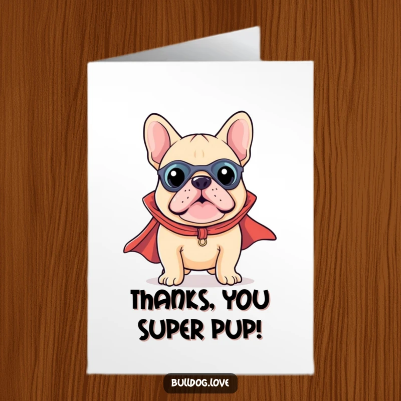 Funny Free Printable Thank You Card: Kawaii bulldog superhero, cape fluttering, saying thanks with a heroic wink.