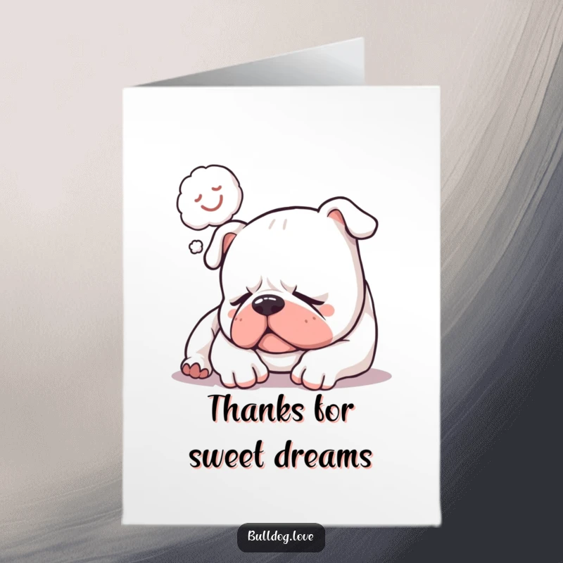 Funny Free Printable Thank You Card: A bulldog is asleep and snoring, a happy dream bubble signifies pleasant dreams.