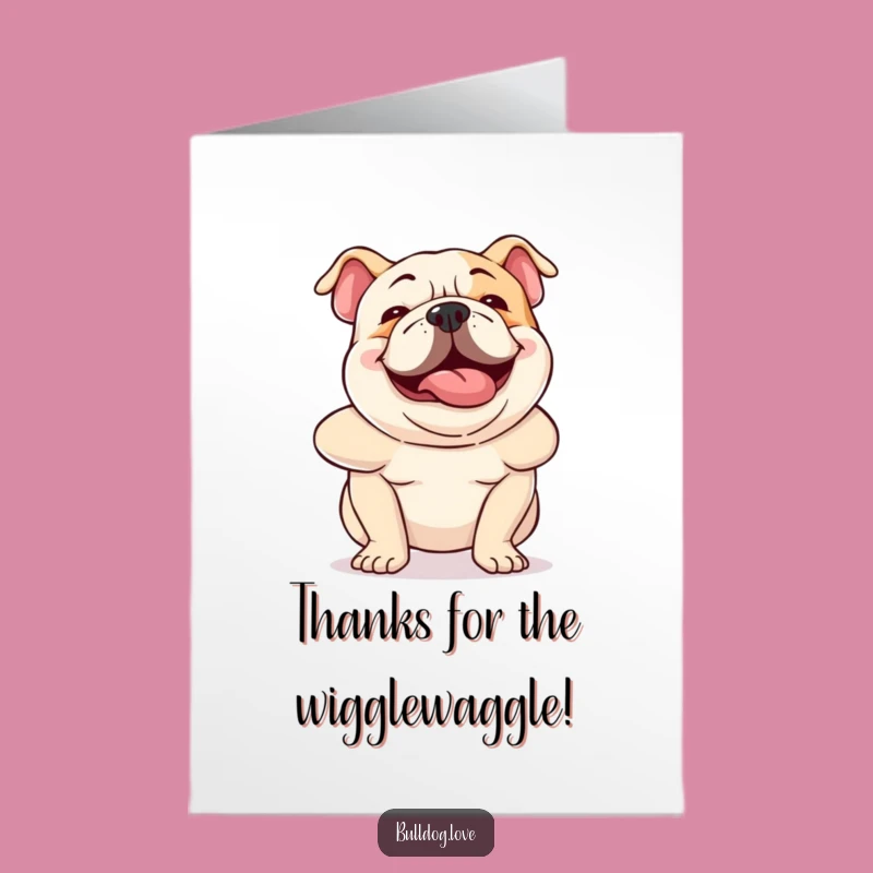 Free Printable Thank You Card: Wiggling Bulldog Gratitude Funny Downloadable Gift