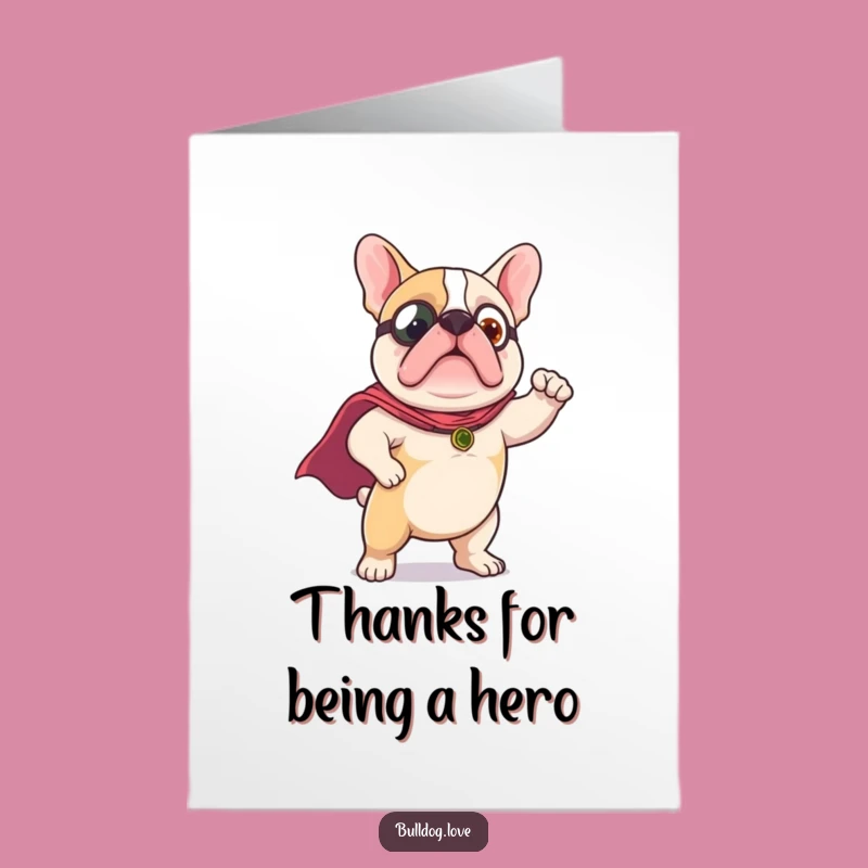 Free Printable Hero Bulldog Thank You Card: Cape Pose Downloadable