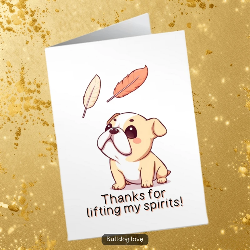 Funny free printable thank you card of a bulldog looking up with complete adoration at a single floating feather.