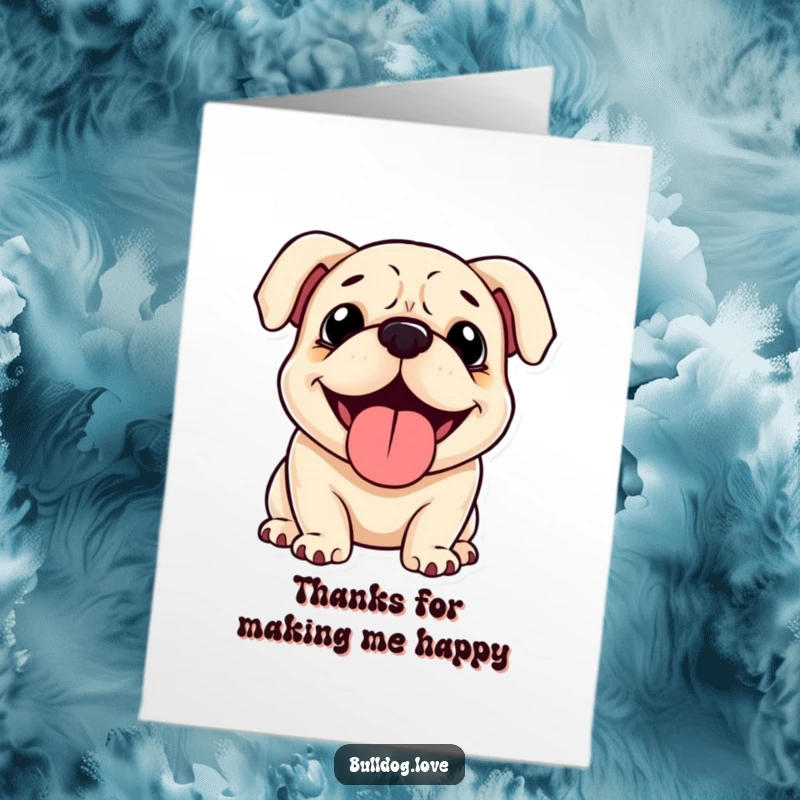 Funny Free Printable Thank You Card: A happy bulldog with floppy ears, panting with gratitude. So cute!