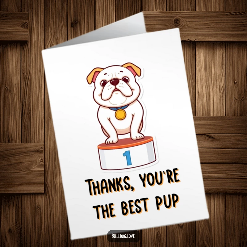Funny Free Printable Thank You Card: A bulldog holds a medal, proudly standing on a podium, expressing thanks.