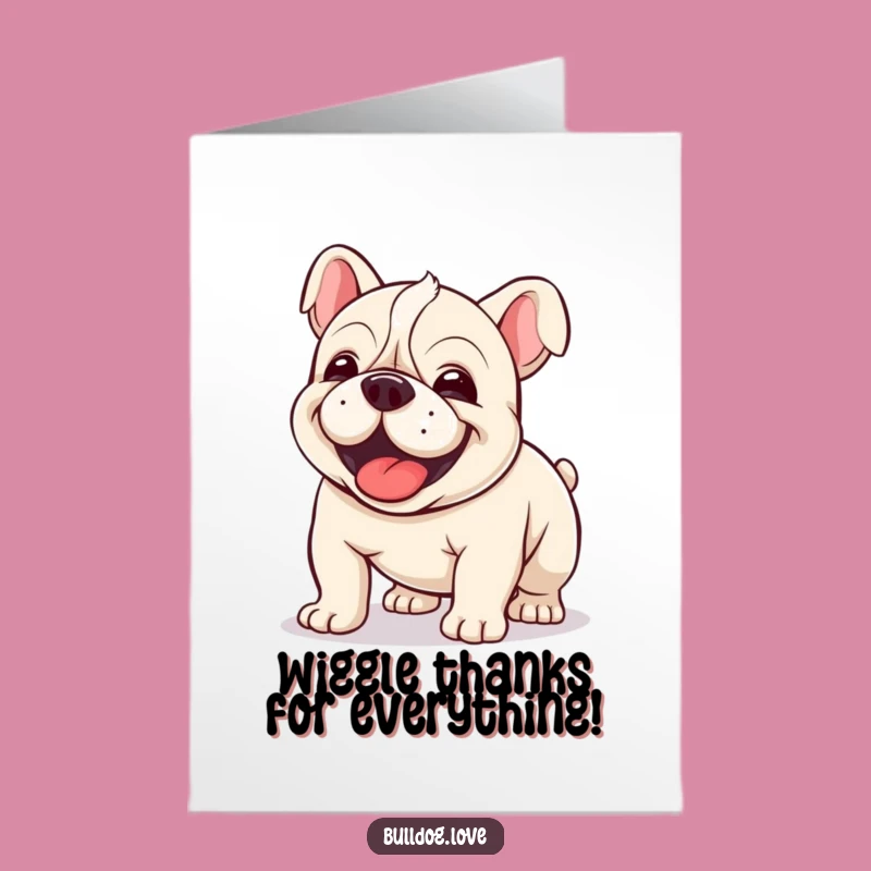 Free Printable Thank You Card: Wiggling Kawaii Bulldog - Funny Downloadable Gift!
