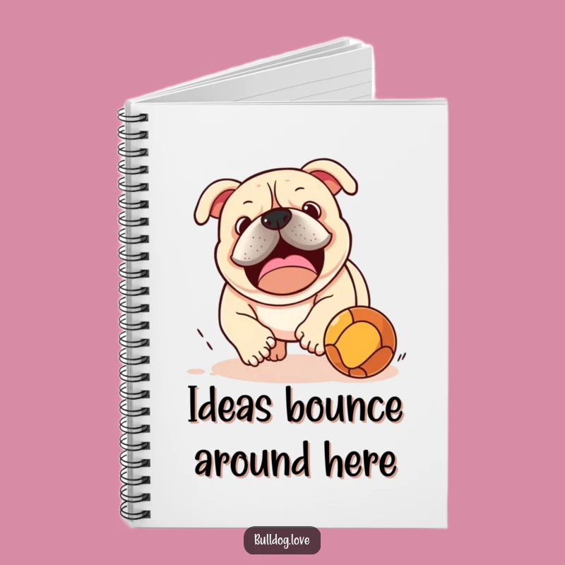 Funny Bulldog Ball Chase Notebook: Journal for Playful Thoughts and Ideas