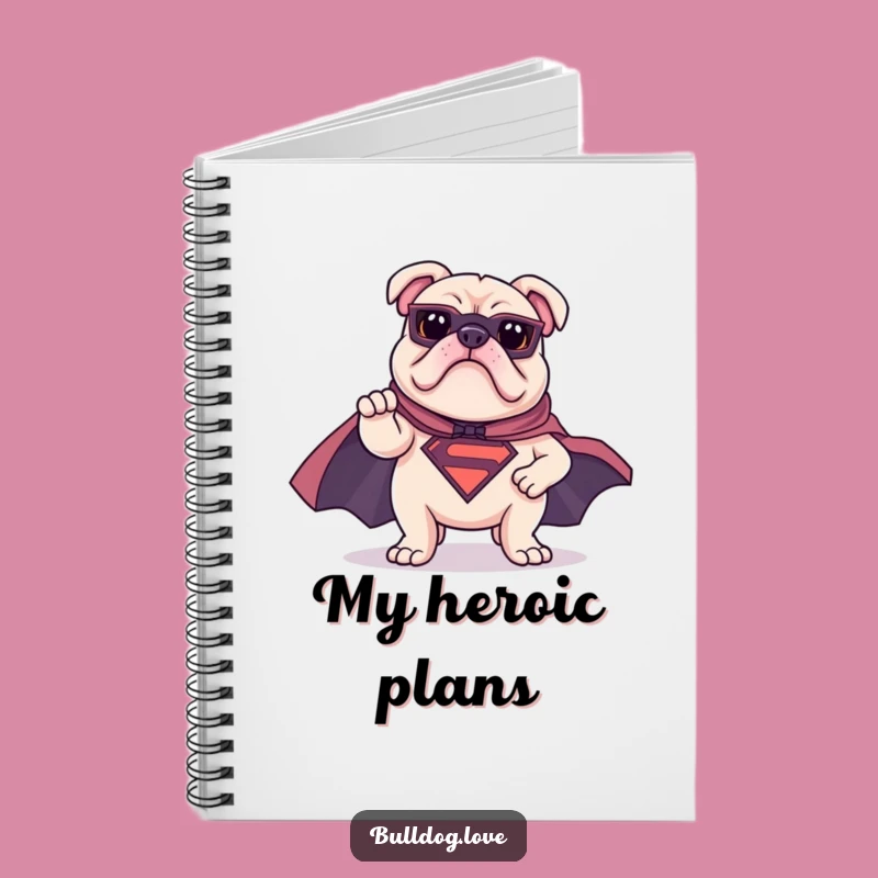 Funny Superhero Bulldog Notebook: Heroic Pose Journal, Hilarious Gift for Plans