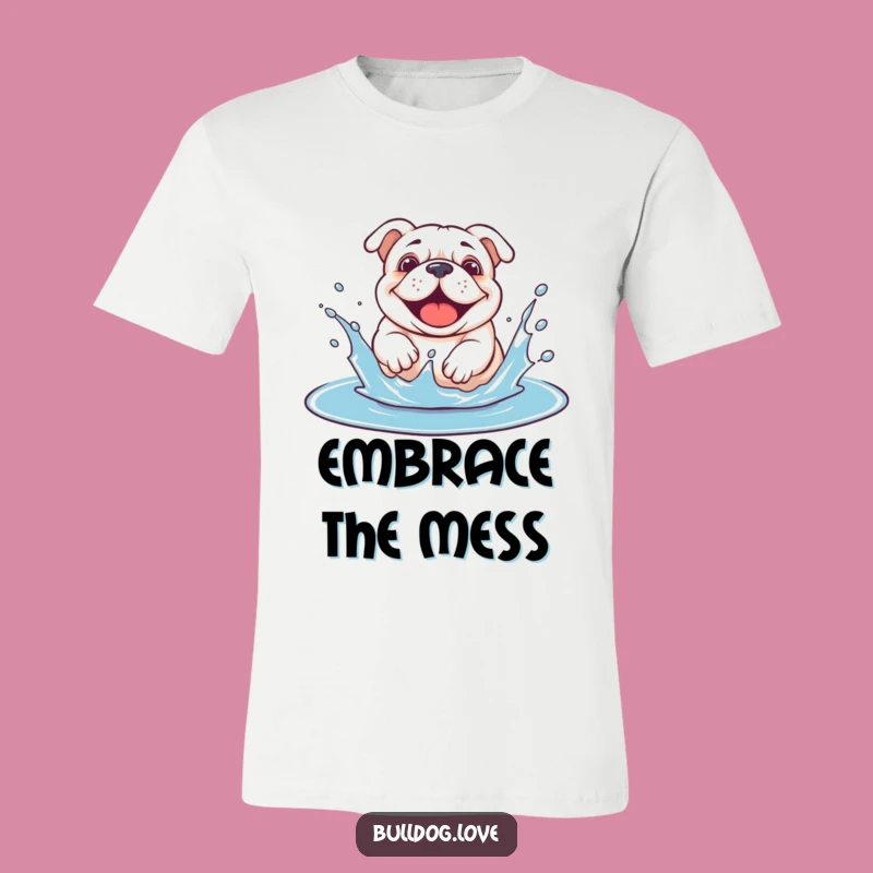 Funny Bulldog Puddle T-Shirt: Joyful Splash Dog, Hilarious Outdoor Gear