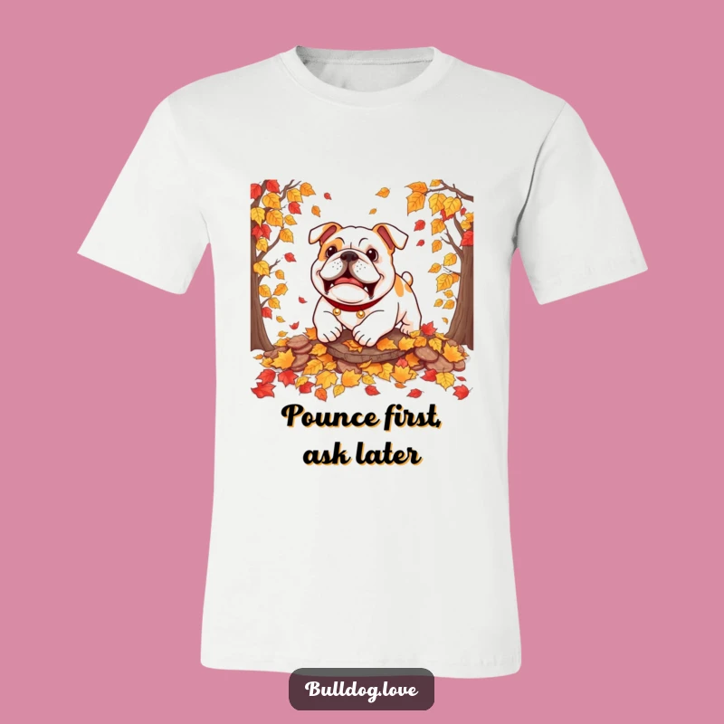 Funny Bulldog Autumn Leaves T-Shirt: Playful Dog Lover Gift