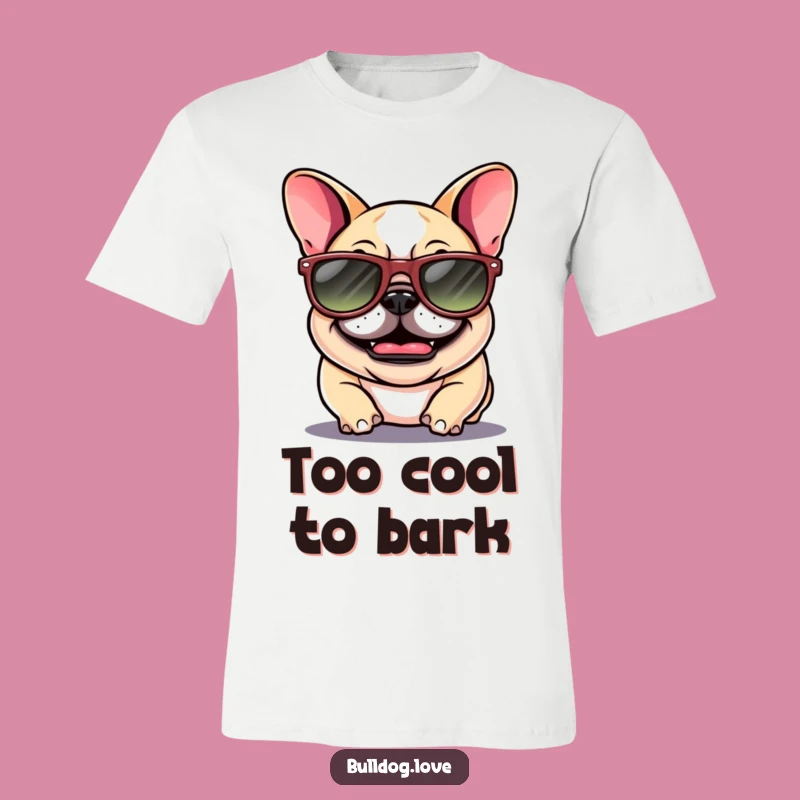 Funny Bulldog Sunglasses T-Shirt: Giggling Pup's Cool Look, Hilarious Dog Tee, Great Gift!