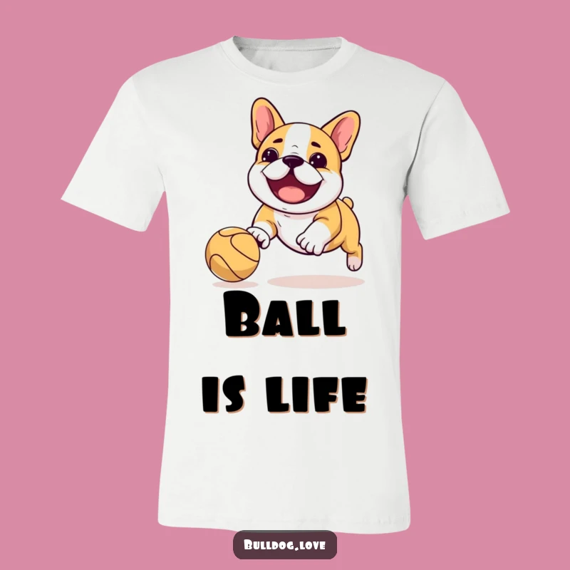 Funny Kawaii Bulldog T-Shirt: Ball Chase Playful Delight Gift